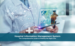 Hospital Information Management System: The Comprehensive Guide To ...